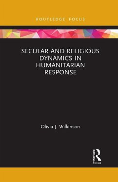 Secular and Religious Dynamics in Humanitarian Response - Wilkinson, Olivia J