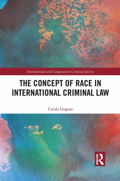The Concept of Race in International Criminal Law - Lingaas, Carola