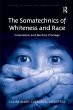 The Somatechnics of Whiteness and Race - Bild 1
