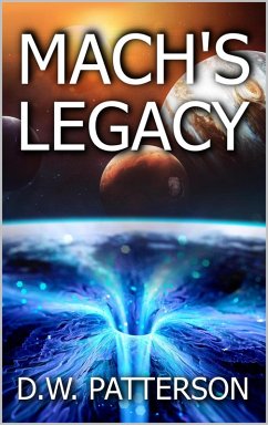 Mach's Legacy (Wormhole Series, #3) (eBook, ePUB) - Patterson, D. W.