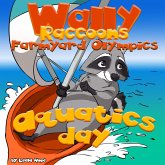 Wally Raccoon's Aquatics Day (Farmyard Olympics, #3) (eBook, ePUB)