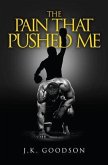 The Pain That Pushed Me (eBook, ePUB)