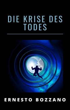 Die Krise des todes (übersetzt) (eBook, ePUB) - Bozzano, Ernesto