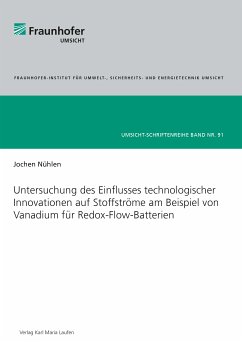 Untersuchung des Einflusses technologischer Innovationen auf Stoffströme am Beispiel von Vanadium für Redox-Flow-Batterien (eBook, ePUB) - Nühlen, Jochen