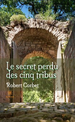 Le secret perdu des cinq tribus (eBook, ePUB) - Corbet, Robert