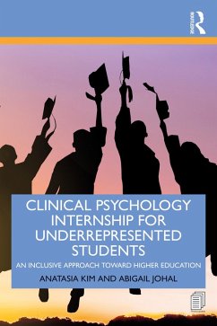 Clinical Psychology Internship for Underrepresented Students (eBook, PDF) - Kim, Anatasia; Johal, Abigail