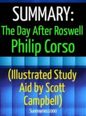 Summary: The Day After Roswell: Philip Corso (Illustrated Study Aid by Scott Campbell) (eBook, ePUB)