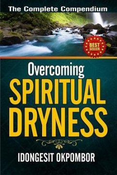 OVERCOMING SPIRITUAL DRYNESS (eBook, ePUB) - Okpombor, Idongesit