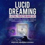Lucid Dreaming & Astral Projection Made Easy (eBook, ePUB)