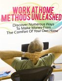 Work at Home Methods Unleashed (eBook, ePUB) Work at Home Methods Unleashed (eBook, ePUB)