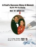 A Fool's Success Story - A Memoir By Dr. Pin Yu Chang (eBook, ePUB)
