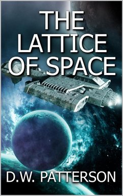 The Lattice Of Space (Robot Series, #3) (eBook, ePUB) - Patterson, D. W.