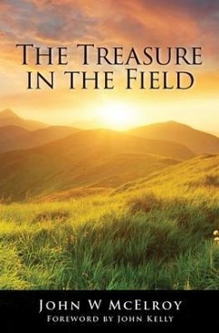 The Treasure in the Field (eBook, ePUB) - Mcelroy, John
