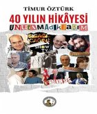 40 Yilin Hikâyesi, Unutamadiklarim (eBook, ePUB) 40 Yilin Hikâyesi, Unutamadiklarim (eBook, ePUB)