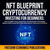 NFT Blueprint - Cryptocurrency Investing For Beginners (eBook, ePUB)