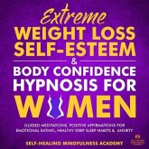 Extreme Weight Loss Self-Esteem & Body Confidence Hypnosis For Woman (eBook, ePUB)
