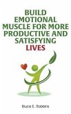 Build Emotional Muscle For More Productive and Satisfying Lives (eBook, ePUB)