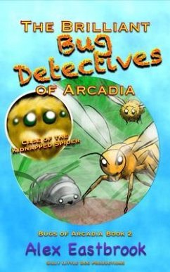 The Brilliant Bug Detectives of Arcadia (eBook, ePUB) - Eastbrook, Alex