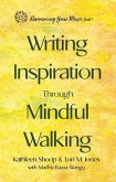 Writing Inspiration Through Mindful Walking (eBook, ePUB) Writing Inspiration Through Mindful Walking (eBook, ePUB)