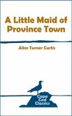A Little Maid of Province Town (eBook, ePUB)