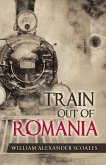 Train Out of Romania (eBook, ePUB)