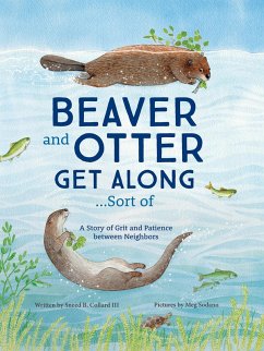 Beaver and Otter Get Along...Sort of (eBook, ePUB) - Collard III, Sneed B.