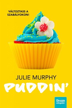 Puddin' - Változtass a szabályokon! (eBook, ePUB) - Murphy, Julie