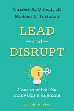 Lead and Disrupt (eBook, ePUB) - O'Reilly, Charles A.; Tushman, Michael L.
