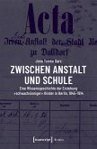 Zwischen Anstalt und Schule (eBook, PDF)
