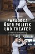 Paradoxa über Politik und Theater... - Bild 1