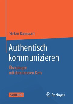 Authentisch kommunizieren - Bannwart, Stefan