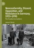 Nonconformity, Dissent, Opposition, and Resistance in Germany, 1933-1990 (eBook, PDF)