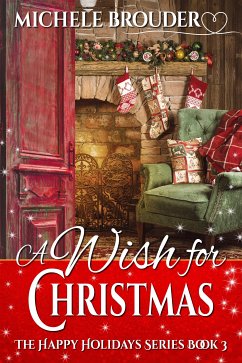 A Wish for Christmas (The Happy Holidays Series, #3) (eBook, ePUB) - Brouder, Michele