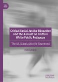 Critical Social Justice Education and the Assault on Truth in White Public Pedagogy (eBook, PDF)