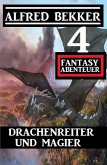 Drachenreiter und Magier: 4 Fantasy Abenteuer (eBook, ePUB)