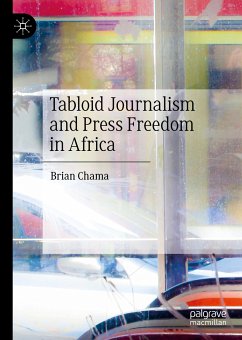 Tabloid Journalism and Press Freedom in Africa (eBook, PDF) - Chama, Brian