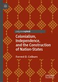 Colonialism, Independence, and the Construction of Nation-States (eBook, PDF)