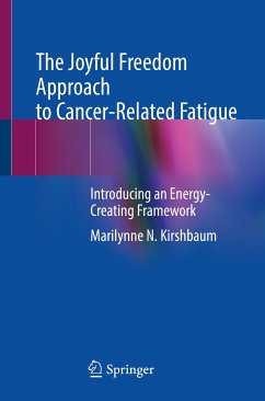 The Joyful Freedom Approach to Cancer-Related Fatigue (eBook, PDF) - Kirshbaum, Marilynne N.