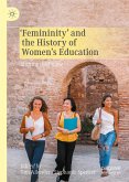 &quote;Femininity&quote; and the History of Women's Education (eBook, PDF)