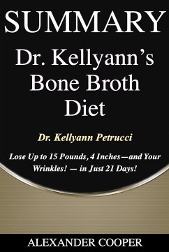 Summary of Dr. Kellyann's Bone Broth Diet (eBook, ePUB) - Cooper, Alexander
