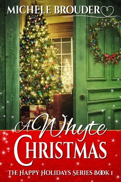 A Whyte Christmas (The Happy Holidays Series, #1) (eBook, ePUB) - Brouder, Michele