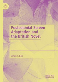 Postcolonial Screen Adaptation and the British Novel (eBook, PDF) - Kao, Vivian Y.