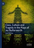 Class, Culture and Tragedy in the Plays of Jez Butterworth (eBook, PDF)