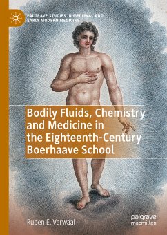 Bodily Fluids, Chemistry and Medicine in the Eighteenth-Century Boerhaave School (eBook, PDF) - Verwaal, Ruben E.