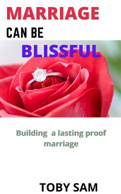 Marriage can be blissful (eBook, ePUB) - Sam, Toby