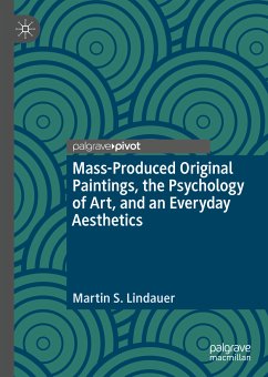 Mass-Produced Original Paintings, the Psychology of Art, and an Everyday Aesthetics (eBook, PDF) - Lindauer, Martin S.