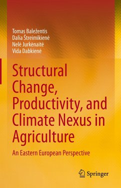Structural Change, Productivity, and Climate Nexus in Agriculture (eBook, PDF) - Baležentis, Tomas; Štreimikienė, Dalia; Jurkėnaitė, Nelė; Dabkienė, Vida