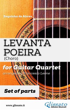 Levanta Poeira - Guitar Quartet (PARTS) (fixed-layout eBook, ePUB) - cura di Francesco Leone, a; de Abreu, Zequinha