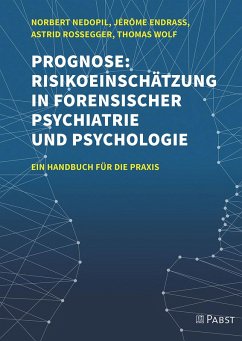 Prognose: Risikoeinschätzung in forensischer Psychiatrie und Psychologie (eBook, PDF) - Endrass, Jérôme; Nedopil, Norbert; Rossegger, Astrid; Wolf, Thomas