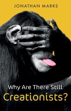 Why Are There Still Creationists? (eBook, PDF) - Marks, Jonathan